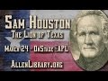 The Lion of Texas — A Conversation with Sam Houston