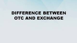 Difference between OTC and Exchange || OTC vs Exchange || Difference World