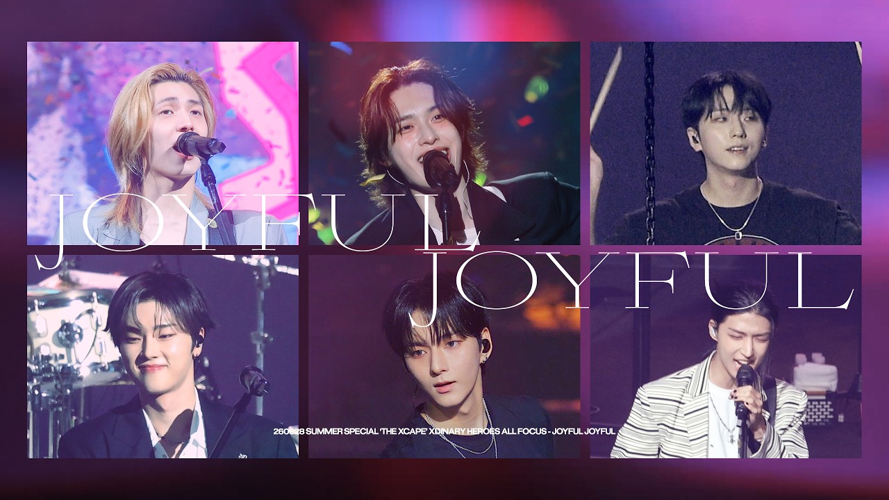 テヘです☻ 4k] 260628 The Xcape | Xdinary Heroes All Focus - JOYFUL JOYFUL