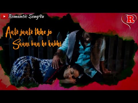 dekhte-dekhte-lyrics-video-song-|-atif-aslam-|-new-feeling-love-status-video-|-romantic-song4u