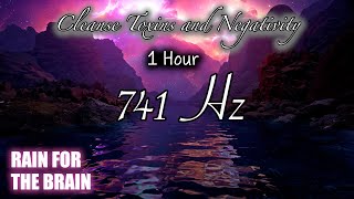 Healing 741Hz Music for Toxin Cleansing 🌌 Serene Nebula in the Mountains | Negative Energy Release
