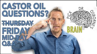 Questions about Castor Oil? Pick Dr. Osborne's Brain!  FRIDAY Q&A