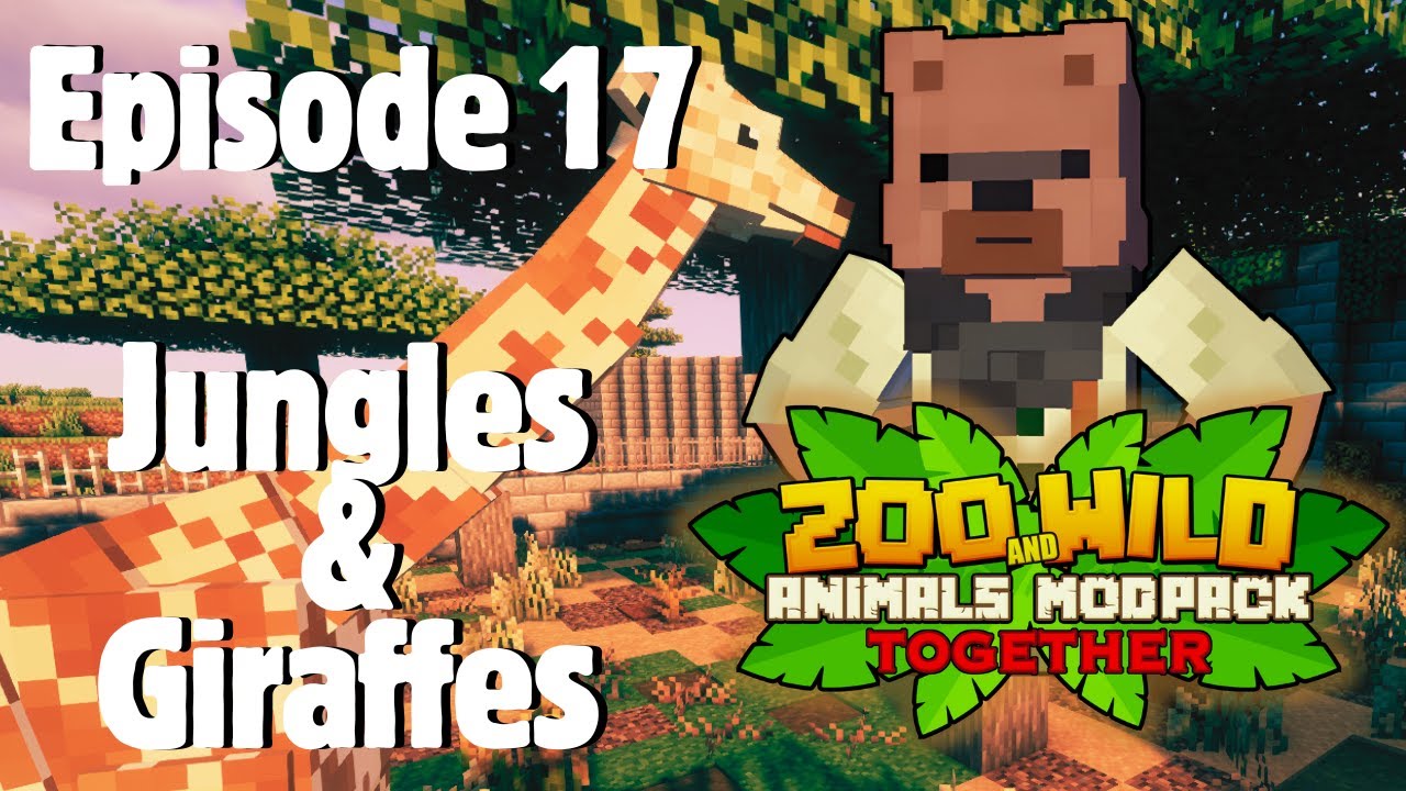 Jungles and Giraffes - Minecraft SMP: Zoo and Wild Animal (ZAWA) Together Mod EP 17