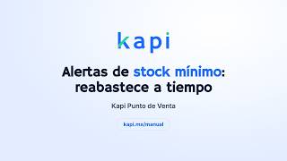 Nunca te quedes sin producto: alertas de stock mínimo por sucursal, en Kapi