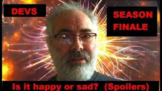 DEVS FINALE -- Was it happy or sad? (Spoilers)