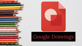 Google Drawings: Part 2- Buttons & tools (File-View)