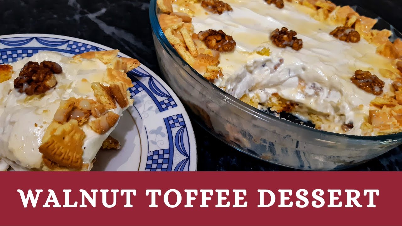 Walnut and Toffee Dessert Recipe Walnut Dessert Toffee Cream Dessert