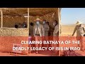 Clearing batnaya in iraq of the deadly legacy of isis