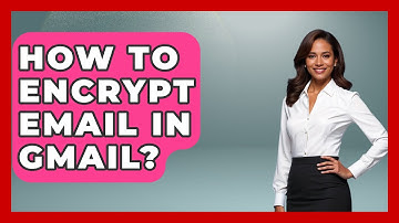 How To Encrypt Email In Gmail? - TheEmailToolbox.com