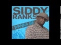 Siddy Ranks - I Wanna Be