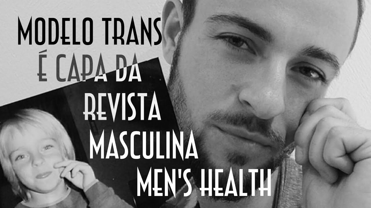 Modelo trans é capa de revista masculina Men's Health - EMVB - Emerson Martins Video Blog 2016