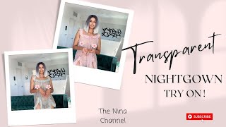 4K Try On TRANSPARENT Nightgown Dresses With Me! | The Nina Channel