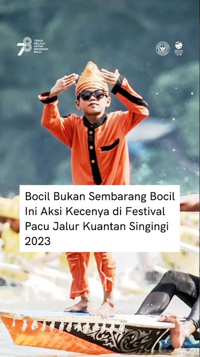 Senggol nih, Sob! Bocil asyik di Festival Pacu Jalur Kuantan Singingi 2023 🔥 #pacujalur2023