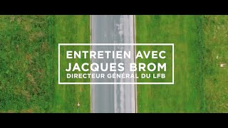 Interview Vidéo De Jacques Brom, Directeur Général Du Lfb.