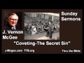 Coveting The Secret Sin - J Vernon McGee - FULL Sunday Sermons
