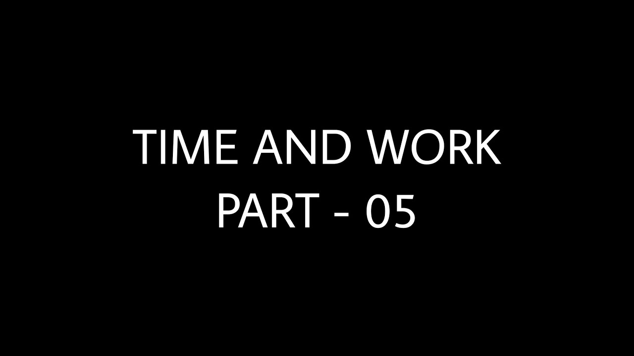 time and work part - 05 - YouTube