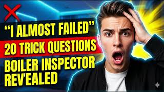 Boiler Inspector Asked Me These 20 Trick Questions — I Almost Failed (Real Experience) #boiler