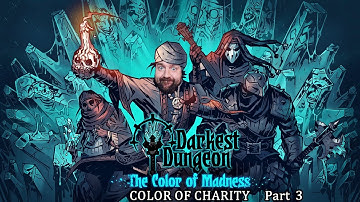 Zeke Plays: Darkest Dungeon (The Color of Charity) part 3