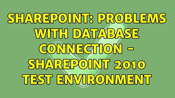 Sharepoint: Problems with database connection - SharePoint 2010 test environment