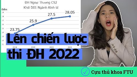 Chiến lược luyện thi ĐH 2022 | Tâm sự của cựu thủ khoa ĐH Ngoại Thương | Go With Mai