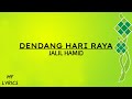 Jalil Hamid - Dendang Hari Raya (Lirik)