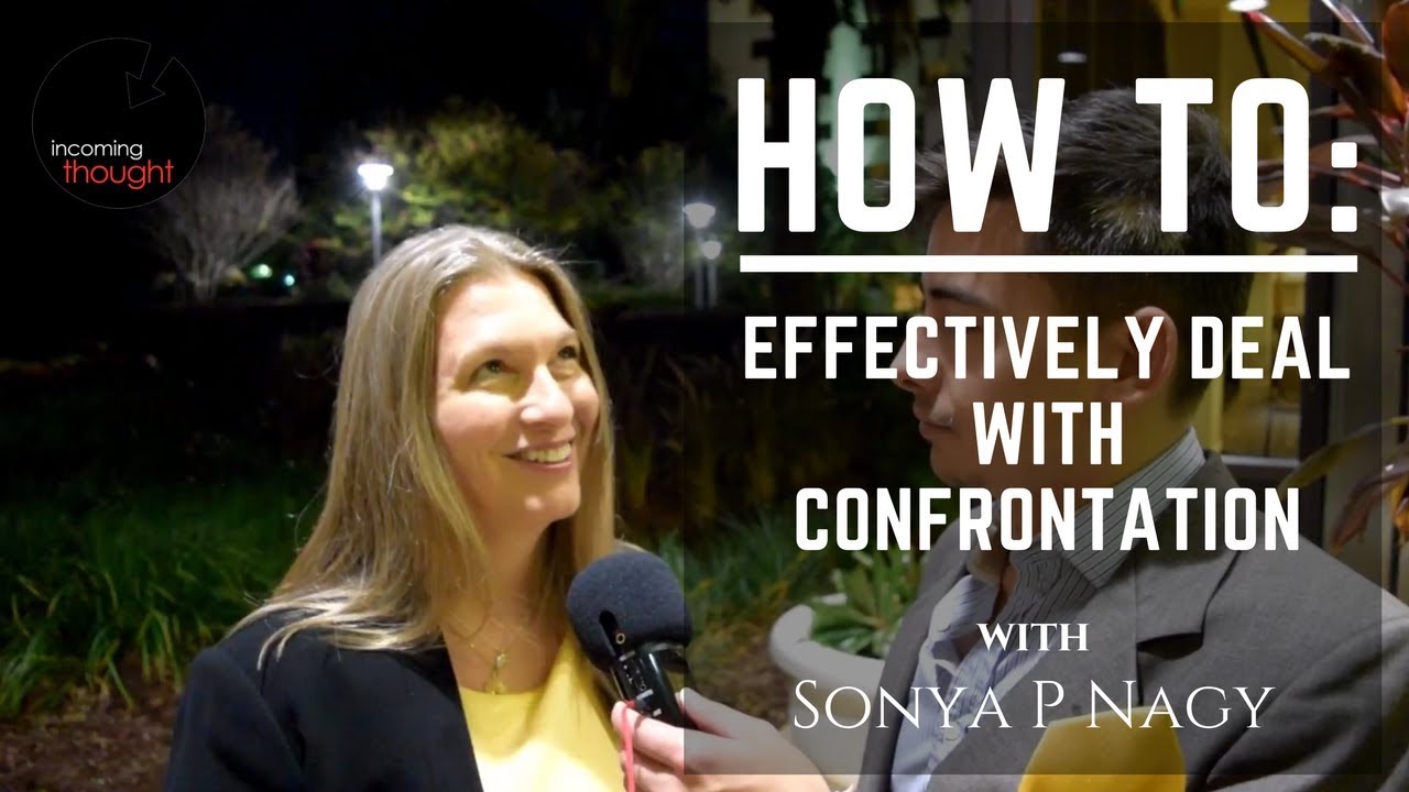 Nate Chai - Sonya Nagy: How to Effectively Deal with Confrontation