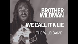 Brother Wildman "Call It a Lie" (OFFICIAL VIDEO)