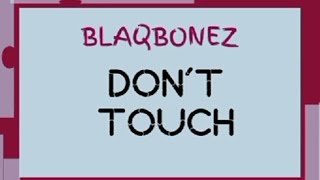 Blaqbonez _-_ DON'T  TOUCH|| AUDIO •• Notch Lyrics ••