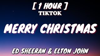 Ed Sheeran &amp; Elton John - Merry Christmas (Lyrics) [1 Hour Loop]