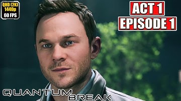 Quantum Break [Act 1 - Episode 1 - Monarch Solutions] Full Gameplay Walkthrough No Commentary