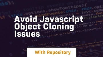 Avoid javascript object cloning issues