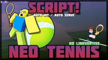 [Update 🎯] Neo Tennis 🔥 No Linkvertise! Auto Hit / Auto Serve 🔥 PC & Mobile! (2025)