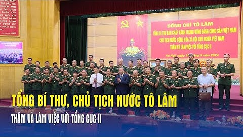 Tổng Bí thư, Chủ tịch nước Tô Lâm thăm và làm việc với Tổng cục II - Báo QĐND