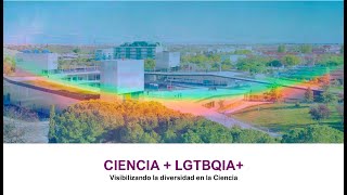 Ciencia + LGTBQIA+ Visibilizando la diversidad en la Ciencia