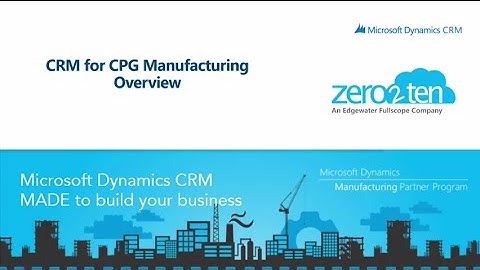Manufacturing CPG Solution for Microsoft Dynamics CRM