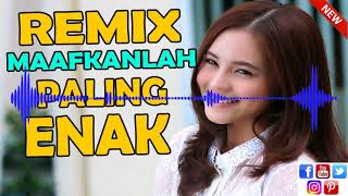 DJ MAAFKANLAH TERBARU 2018