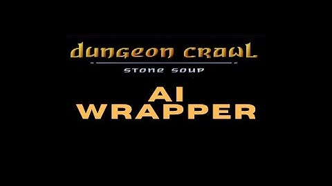 Stream #7 Coding the AI API for Dungeon Crawl Stone Soup
