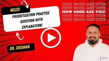 Practice Question for the NCLEX (PRIORITIZATION) - AASH / ASK GRAPH®️ / Dr. Zeeshan
