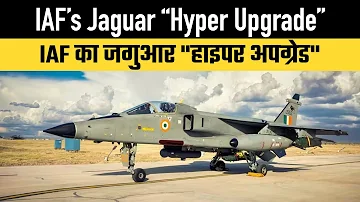 IAF's Jaguar "Hyper Upgrade"