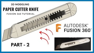 Fusion 360 Tutorial Paper Cutter Knife 3D modeling Part 2