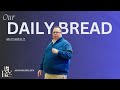 Our Daily Bread (Matthew 6:11)