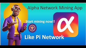 Alpha Network Mining App: Install, Setup your Account and Start Mining Alpha Coin like pi network