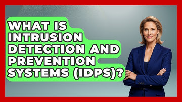 What Is Intrusion Detection And Prevention Systems (IDPS)? - Tactical Warfare Experts