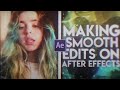 How To Make Your Edits Smoother on After Effects