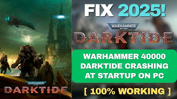 Fix Warhammer 40000 Darktide Crashing at Startup on PC ✅ | 100% Working Crash Fix (2025)