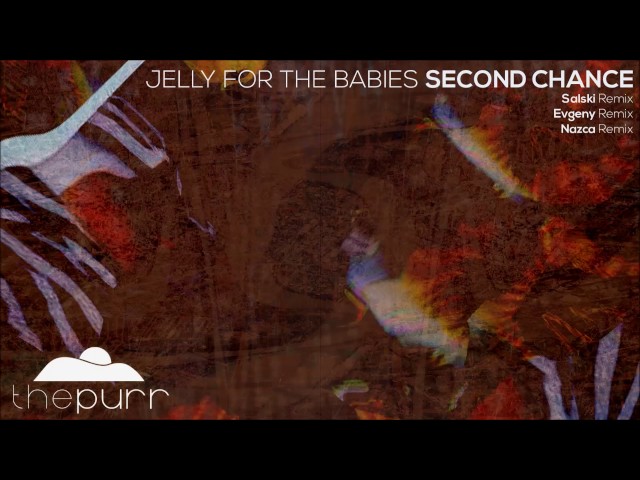 Jelly For The Babies - Second Chance