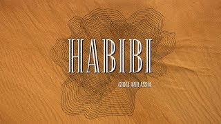 Giolì & Assia - Habibi (Lyric Video)