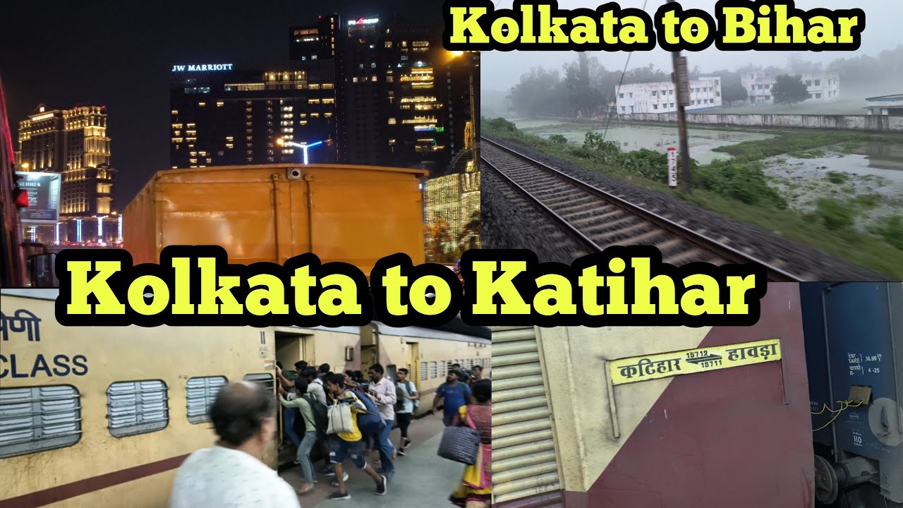 Kolkata to Katihar | Howrah Katihar Express | Kolkata to Bihar