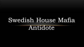 Swedish House Mafia - Antidote (Lyrics)