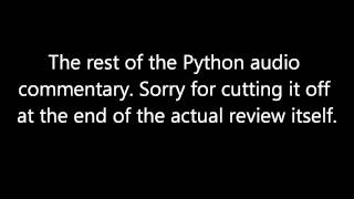 The Rest of the Python Audio Commentary (I apologize In Advance)